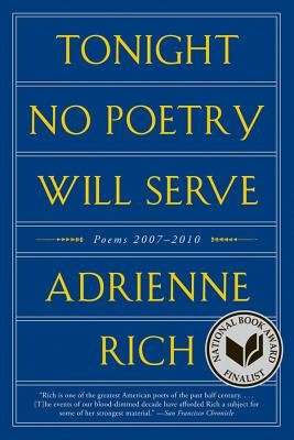 Tonight No Poetry Will Serve Paperback by Adrienne Rich