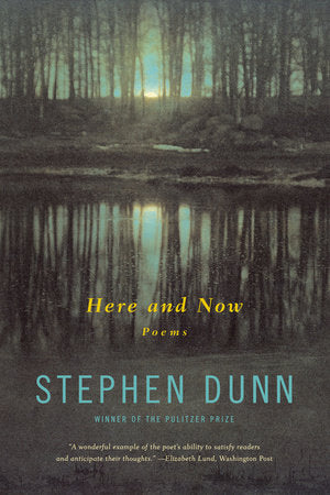 Here and Now Paperback by Stephen Dunn