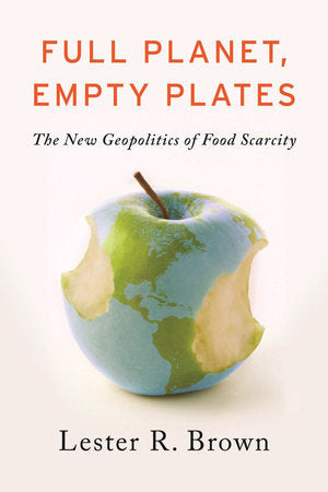 Full Planet Empty Plates Paperback by Lester R Brown