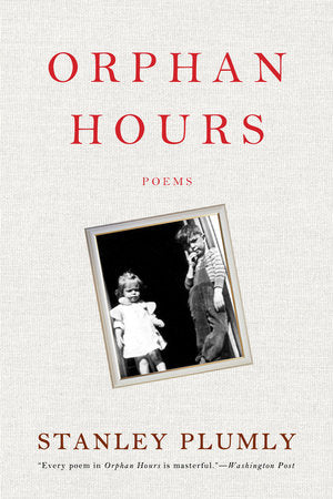 Orphan Hours Paperback by Stanley Plumly