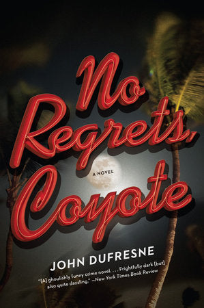 No Regrets Coyote TR by John Dufresne