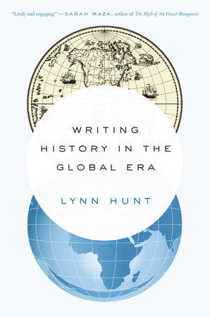 Writing History in the Global Era TR by Lynn Hunt