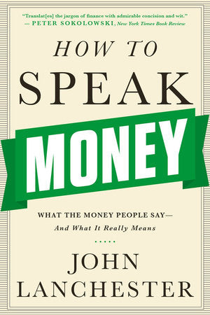 How to Speak Money TR by John Lanchester