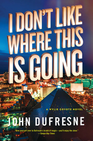 I Don't Like Where This Is Going TR by John Dufresne
