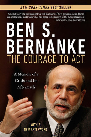 The Courage to Act TR by Ben S. Bernanke