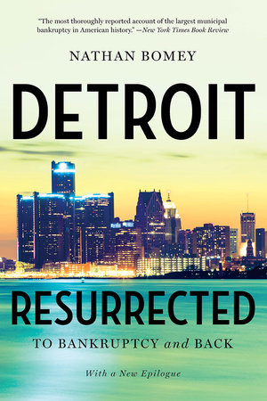 Detroit Resurrected TR by Nathan Bomey