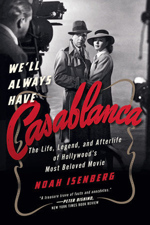 We'll Always Have Casablanca Paperback by Noah Isenberg
