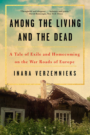 Among the Living and the Dead Paperback by Inara Verzemnieks