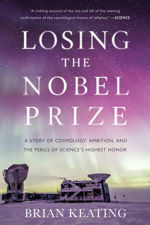 Losing the Nobel Prize TR by Brian Keating