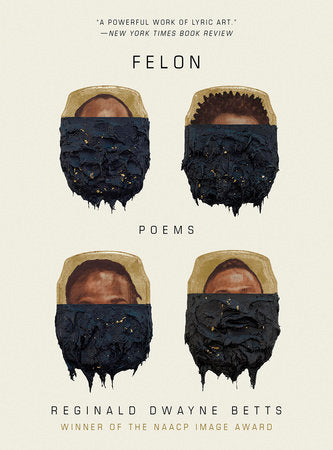 Felon Paperback by Reginald Dwayne Betts