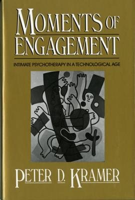 Moments Of Engagement Hardcover by Peter D Kramer