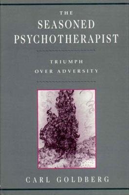 Seasoned Psychotherapist Hardcover by Carl Goldberg