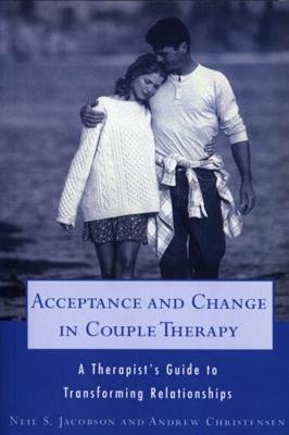 Acceptance And Change In Couple Therapy Hardcover by Neil S Jacobson;Andrew Christensen