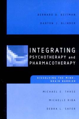 Integrating Psychotherapy And Pharmacotherapy Hardcover by Bernard D Beitman