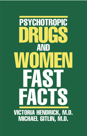 Psychotropic Drugs and Women Paperback by Victoria Hendrick; Michael Gitlin