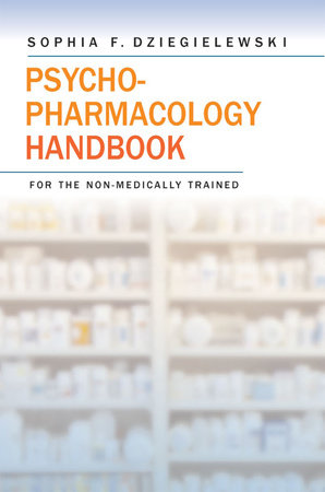 Psychopharmacology Handbook for the Non Medically Trained Hardcover by Sophia Dziegielewski