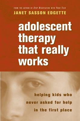 Adolescent Therapy That Really Works Paperback by Janet Sasson Edgette