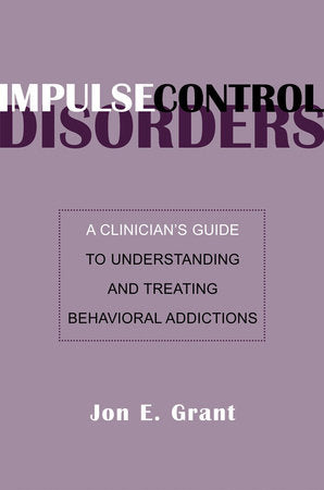 Impulse Control Disorders Hardcover by Jon E Grant