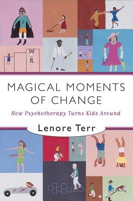Magical Moments of Change Hardcover by Lenore Terr
