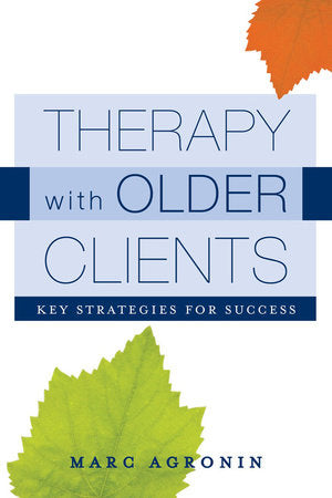 Therapy with Older Clients Hardcover by Marc Agronin