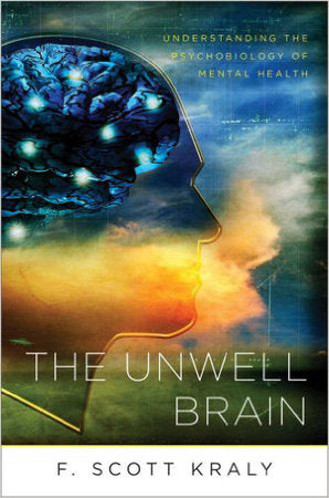 The Unwell Brain Paperback by F Scott Kraly
