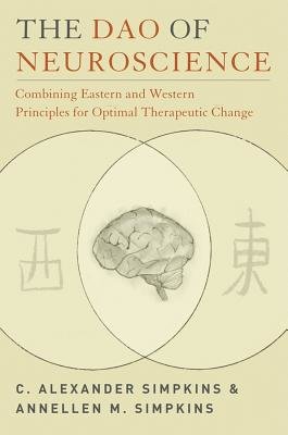The Dao of Neuroscience Hardcover by C Alexander Simpkins;Annellen M Simpkins