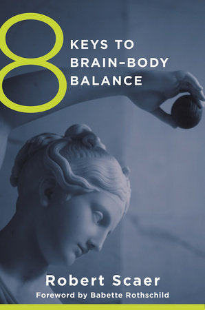 8 Keys To Restoring Brain-body Balance Paperback by Robert Scaer,Md