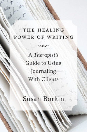 The Healing Power of Writing Hardcover by Susan Borkin