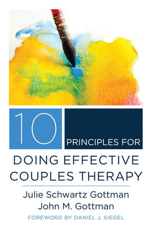 10 Principles for Doing Effective Couples Therapy HC by Julia Schwartz Gottman;John Gottman