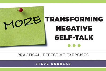 More Transforming Negative Self-talk Paperback by Steve Andreas