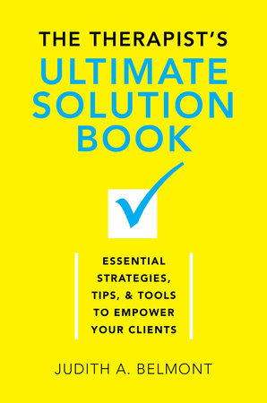 The Therapist's Ultimate Solution Book Hardcover by Judith A Belmont