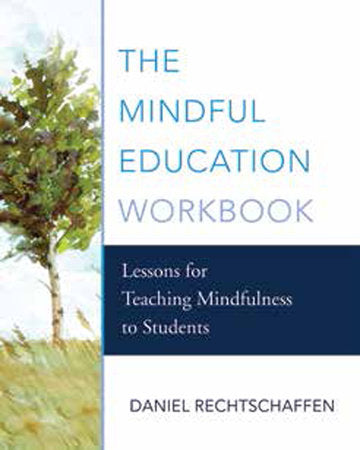 The Mindful Education Workbook Paperback by Daniel Rechtschaffen