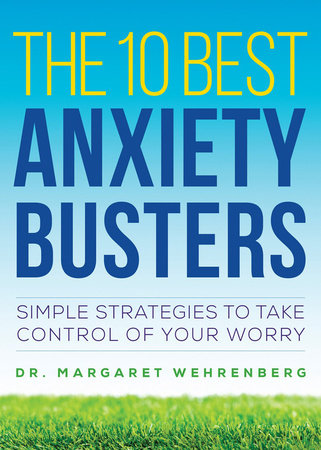 The 10 Best Anxiety Busters Paperback by Margaret Wehrenberg