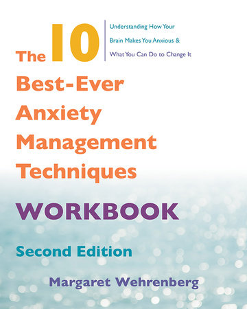 The 10 Best-Ever Anxiety Management Techniques Workbook Paperback by Margaret Wehrenberg