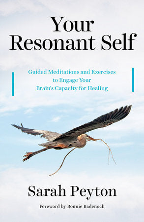Your Resonant Self Paperback by Sarah Peyton; foreward by Bonnie Badenoch
