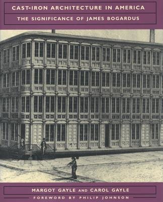 Cast Iron Architecture In America Hardcover by Margot Gayle;Carol Gayle