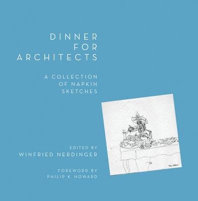 Dinner For Architects Paperback by Winfried Nerdinger