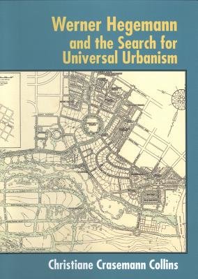 Werner Hegemann And The Search For Universal Urbanism Hardcover by Craseman Christine Collins