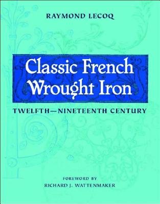 Classic French Wrought Iron Hardcover by Raymond Lecoq
