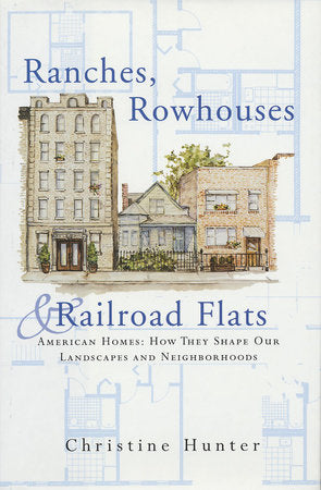 Ranches Rowhouses and Railroad Flats Paperback by Christine Hunter