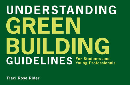 Understanding Green Building Guidelines Paperback by Traci Rose Rider