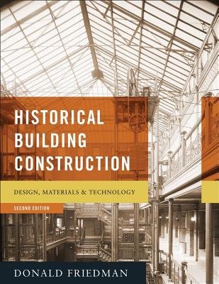 Historical Building Construction 2e Hardcover by Donald Friedman