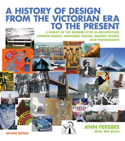 A History of Design From the Victorian Era to the Present Paperback by Ann W Ferebee;Jeff Byles