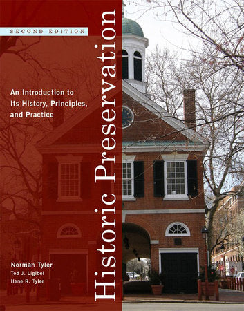 Historic Preservation 2e Paperback by Norman Tyler;Ted J Ligibel;Ilene R Tyler
