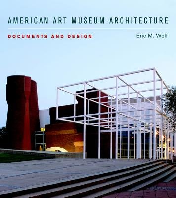 American Art Museum Architecture Hardcover by Eric M Wolf