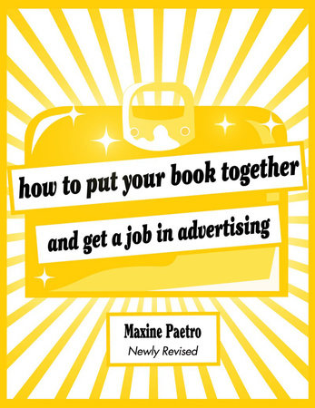 How To Put Your Book Together and Get a Job in Advertising Paperback by Maxine Paetro