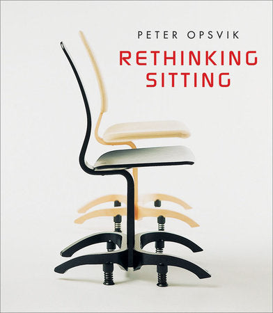 Rethinking Sitting Paperback by Peter Opsvik