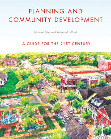 Planning and Community Development Paperback by Norman Tyler;Robert M Ward