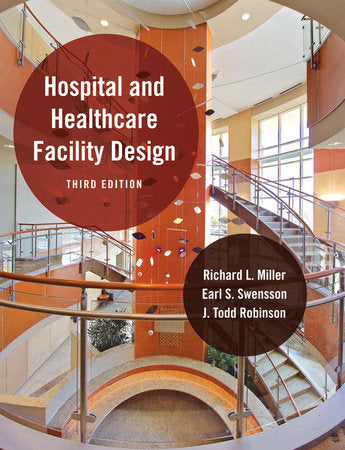 Hospital and Healthcare Facility Design Third Edition Hardcover by Richard L Miller;Earl Swensson;J Todd Robinson