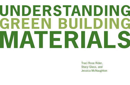 Understanding Green Building Materials Paperback by Traci Rose Rider;Stacy Glass;Jessica Mcnaughton